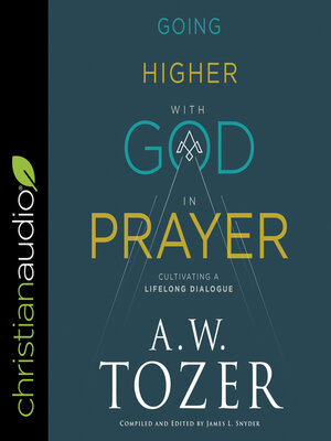 Going Higher with God in Prayer - Audiobook